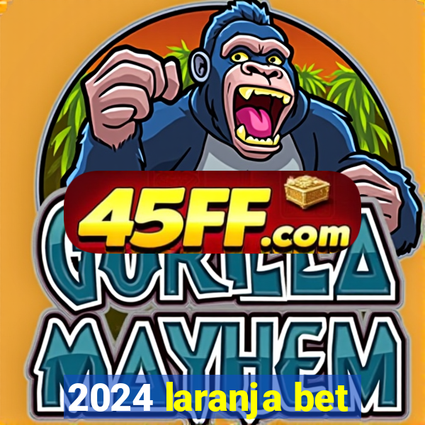 2024 laranja bet